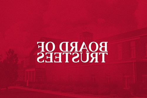 A photo of campus with red overlayed and "Board of Trustees" in text